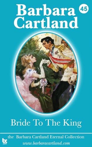 Bride to the King (The Eternal Collection, Band 45) von Barbara Cartland eBooks Ltd